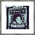 The 24 Hr Church Of Elvis Framed Print