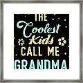 The Coolest Kids Call Me Grandma Framed Print