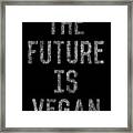 The Future Is Vegan Framed Print