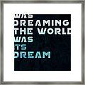 The Mind Was Dreaming, The World Was Its Dream - Jorge Luis Borges Quote - Typographic Print 01 Framed Print