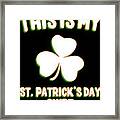 This Is My St Patricks Day Shirt Framed Print