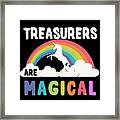 Treasurers Are Magical Framed Print