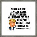 Trump Jewelry Maker Funny Gift For Jewelry Maker Coworker Gag Great Terrific President Fan Potus Quote Office Joke Framed Print