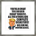 Trump Tire Builder Funny Gift For Tire Builder Coworker Gag Great Terrific President Fan Potus Quote Office Joke Framed Print