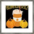 Trumpkin Spice Trump Thanksgiving Making Everything Great Again Framed Print