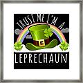 Trust Me Im A Leprechaun Framed Print