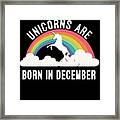 Unicorns Are Born In December Framed Print
