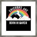 Unicorns Are Born In March Framed Print