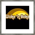 Wake N Bake Framed Print