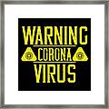 Warning Corona Virus Framed Print