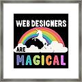 Web Designers Are Magical Framed Print