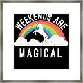 Weekends Are Magical Framed Print