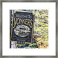 Welcome To Yonkers Framed Print