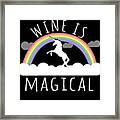 Wine Is Magical Framed Print