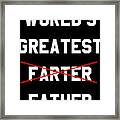 Worlds Greatest Farter Framed Print