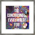 You Are The Consciousness Framed Print