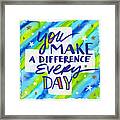 You Make A Difference Everyday - Doctor And Nurse Appreciation Gift - Art By Jen Montgomery Framed Print
