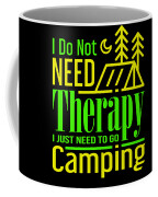 https://render.fineartamerica.com/images/rendered/small/frontright/mug/images/artworkimages/medium/3/camping-humor-i-do-not-need-therapy-i-just-need-to-go-camping-kanig-designs-transparent.png?transparent=1&targetx=260&targety=-2&imagewidth=277&imageheight=333&modelwidth=800&modelheight=333&backgroundcolor=000000&orientation=0&producttype=coffeemug-11&imageid=15862806