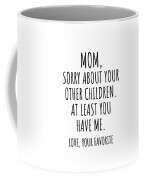 https://render.fineartamerica.com/images/rendered/small/frontright/mug/images/artworkimages/medium/3/funny-mom-gift-for-mother-from-daughter-son-sorry-about-your-other-children-hilarious-birthday-mothers-day-gag-present-christmas-joke-funnygiftscreation-transparent.png?transparent=1&targetx=295&targety=55&imagewidth=210&imageheight=222&modelwidth=800&modelheight=333&backgroundcolor=ffffff&orientation=0&producttype=coffeemug-11&imageid=36140313