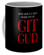 How about a Nice Warm Cup Of Git Gud Digital Art by Jane Keeper