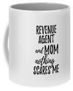 Revenue Agent Mom Funny Gift Idea for Mother Gag Joke Nothing