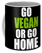 Vegan Gift Idea Go Vegan or Go Home Funny Vegan Gifts Drawing by Kanig  Designs - Pixels