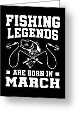 Fishing Legends March Fisherman Fish Angler Rod T-Shirt by