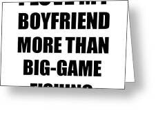 Big-Game Fishing Girlfriend Funny Valentine Gift Idea For My Gf Lover From Boyfriend  Digital Art by Jeff Creation - Fine Art America