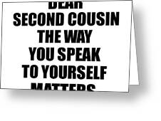 Dear Second Cousin The Way You Speak To Yourself Matters Inspirational Gift  Positive Quote Self-talk Saying Onesie by Jeff Creation - Pixels