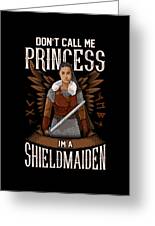Don't Call Me Princess I'm A Shieldmaiden Digital Art by Lagertha