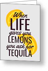 Funny Quote When Life Gives You Lemons You Ask For Tequila Digital Art By Matthias Hauser - where lemons are made for chezzy life quotes roblox