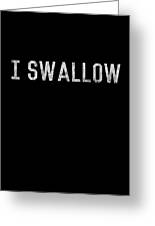 I Swallow Greeting Card I Swallow Greeting Card