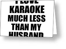 Karaoke Wife Funny Valentine Gift Idea For My Spouse From Husband I Love  Digital Art by Funny Gift Ideas - Pixels