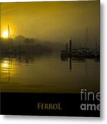 Fishing Port Of Ferrol In Fog Galicia Spain #1 Metal Print