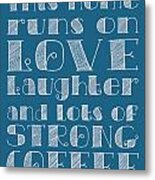 Love And Strong Coffee Poster #3 Metal Print
