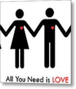 All You Need Is Love Metal Print