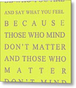 Be Who You Are Metal Print