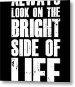Bright Side Of Life Poster Poster Black Metal Print