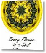 Every Flower Is A Soul Mandala Metal Print