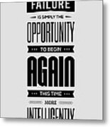 Failure Is Simply The Opportunity Henry Ford Success Quotes Poster Metal Print