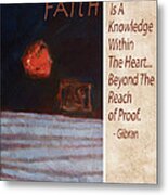 Faith Is A Knowledge By Gibran Metal Print