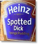 Heinz Spotted Dick Pudding Metal Print