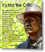 It's Not The Critic Metal Print
