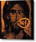 Jesus Says Hi Metal Print