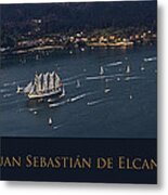 Juan Sebastian Elcano Departing The Port Of Ferrol Metal Print