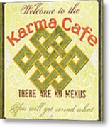 Karma Cafe Metal Print