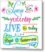 Learn From Yesterday Ii By Jan Marvin Metal Print