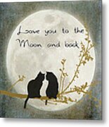 Love You To The Moon And Back Metal Print
