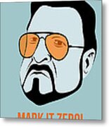 Mark It Zero Poster 1 Metal Print