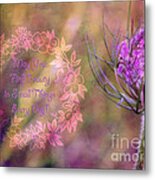 May You Find Beauty In Small Things Every Day Metal Print